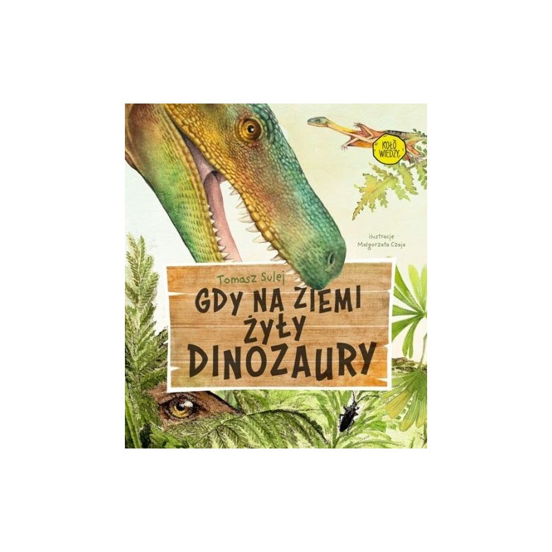 GDY NA ZIEMI ŻYŁY DINOZAURY WYD. 2024