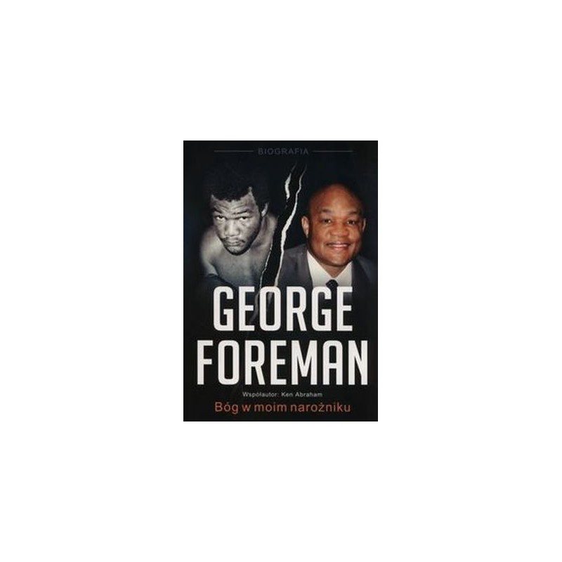 GEORGE FOREMAN BÓG W MOIM NAROŻNIKU