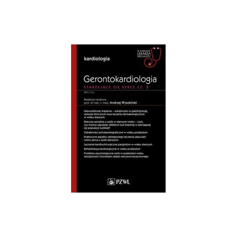 GERONTOKARDIOLOGIA. STARZEJĄCE SIĘ SERCE CZĘŚĆ 2