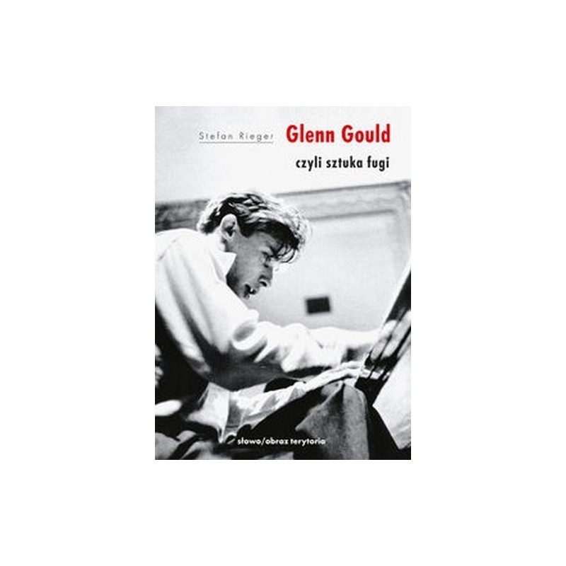 GLENN GOULD CZYLI SZTUKA FUGI