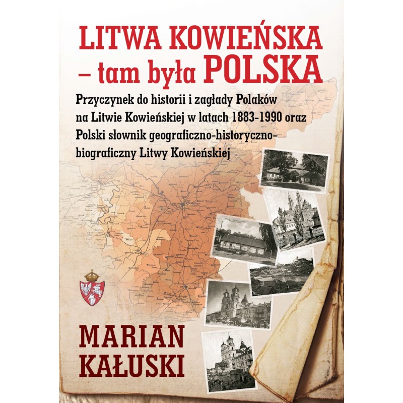 LITWA KOWIEŃSKA TAM BYŁA POLSKA