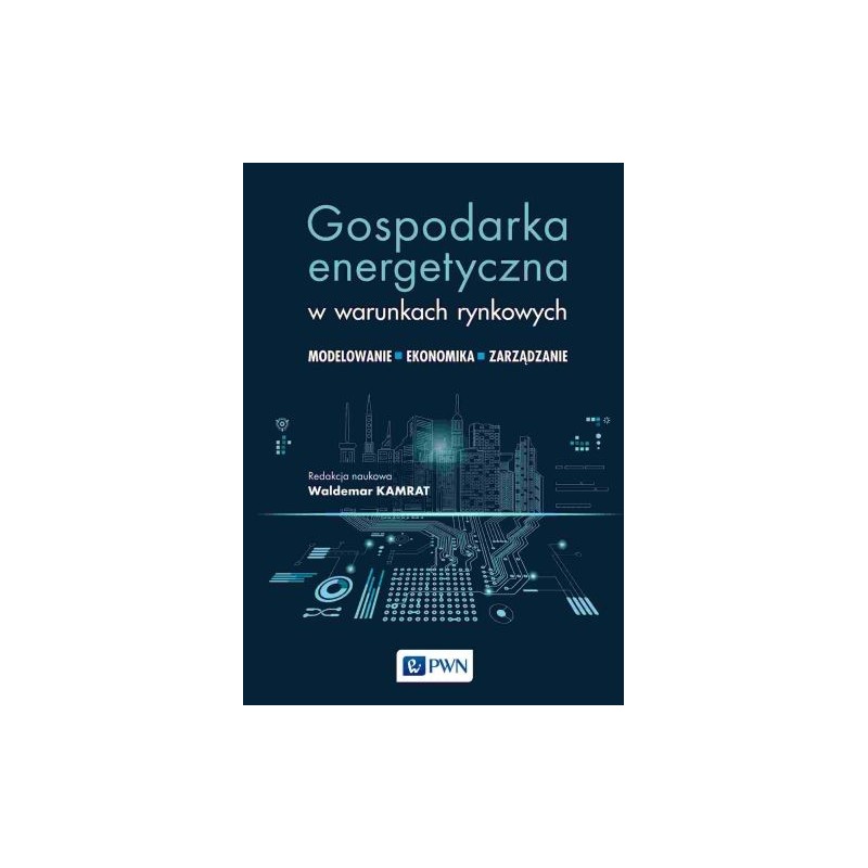 GOSPODARKA ENERGETYCZNA W WARUNKACH RYNKOWYCH