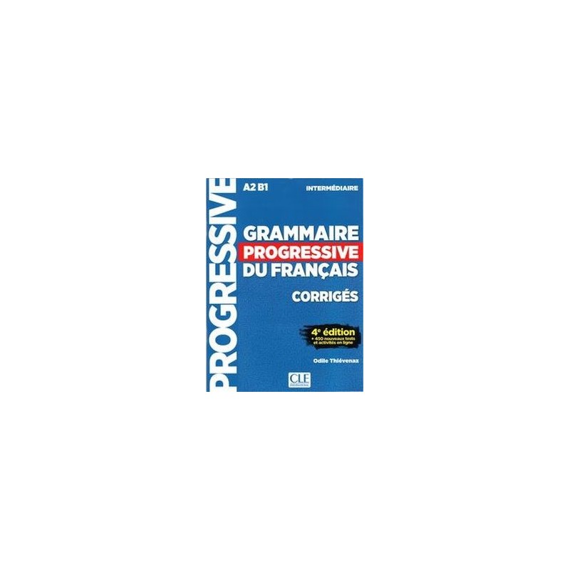 GRAMMAIRE PROGRESSIVE NIVEAU INTERME.A2 B1 4ED KLUCZ