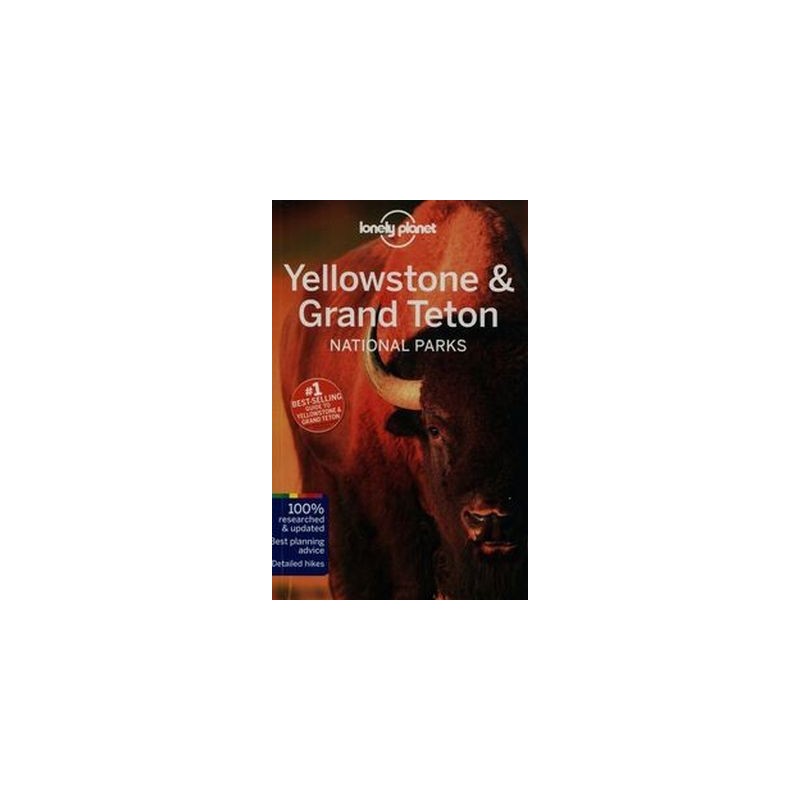 LONELY PLANET YELLOWSTONE  GRAND TETON NATIONAL PARKS