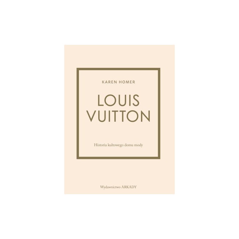 LOUIS VUITTON HISTORIA KULTOWEGO DOMU MODY