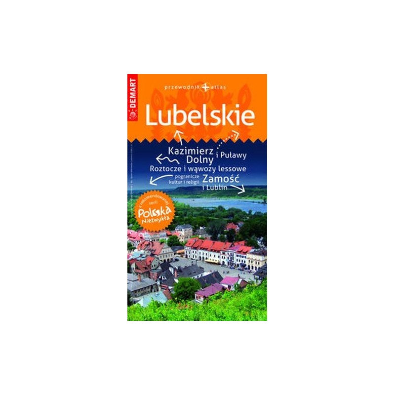 LUBELSKIE. PRZEWODNIK+ATLAS. POLSKA NIEZWYKŁA