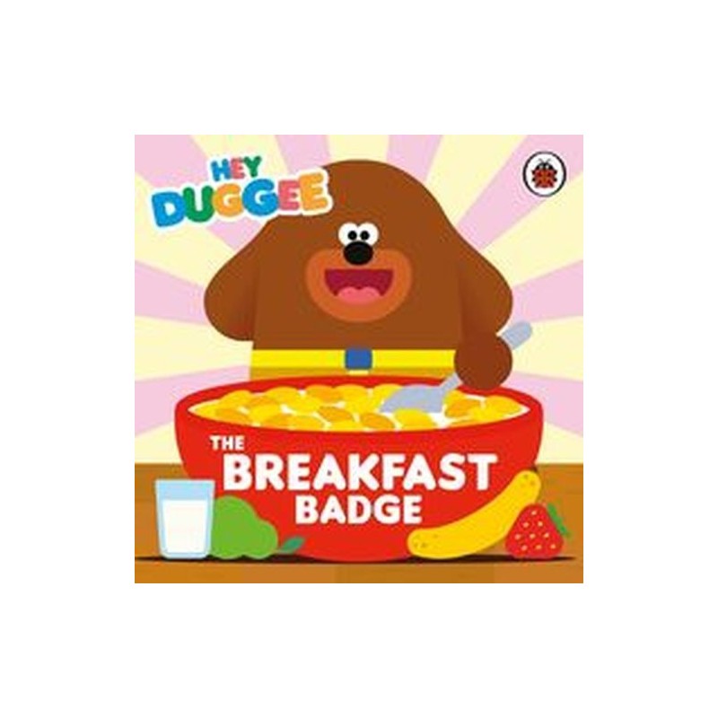 HEY DUGGEE: THE BREAKFAST BADGE