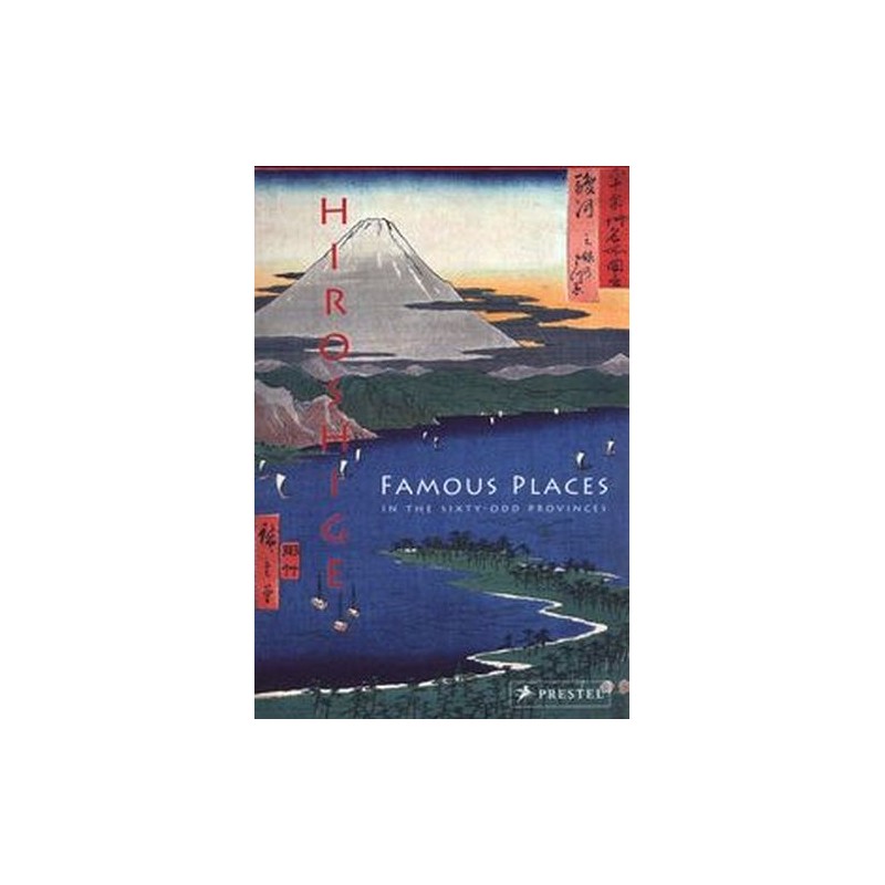 HIROSHIGE: FAMOUS PLACES IN THE SIXTY-ODD PROVINCES