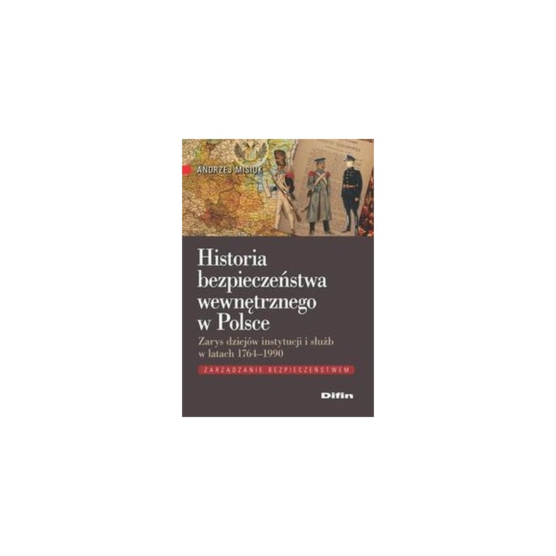 HISTORIA BEZPIECZEŃSTWA WEWNĘTRZNEGO W POLSCE