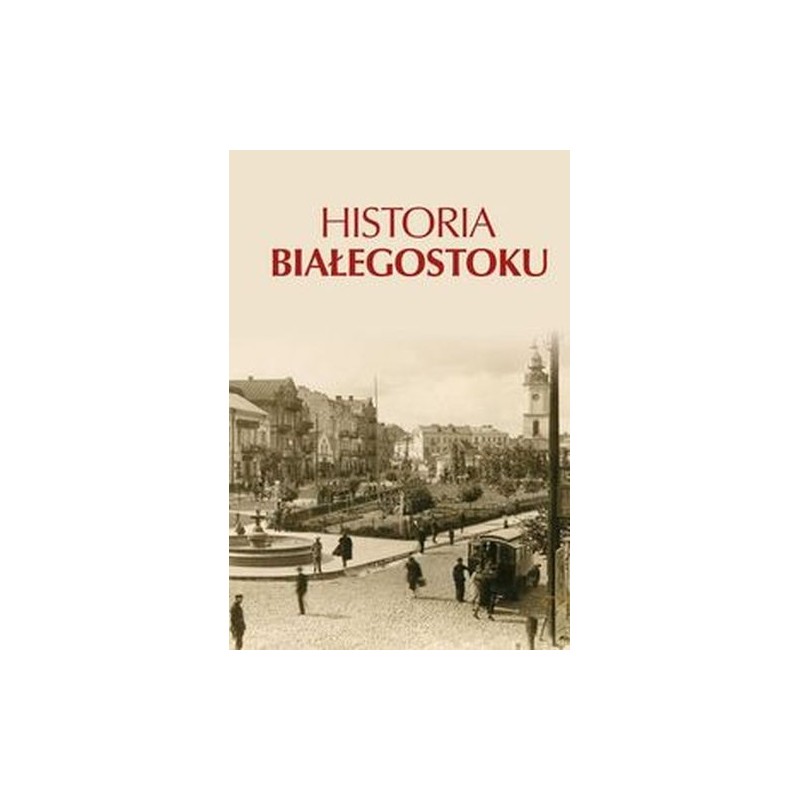 HISTORIA BIAŁEGOSTOKU