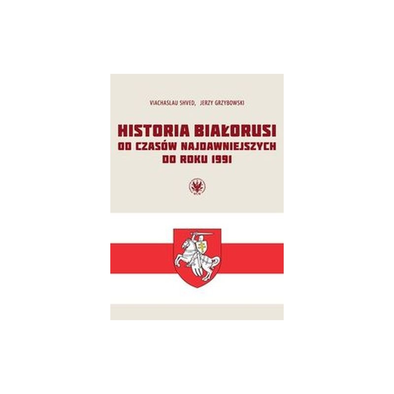 HISTORIA BIAŁORUSI OD CZASÓW NAJDAWNIEJSZYCH DO ROKU 1991