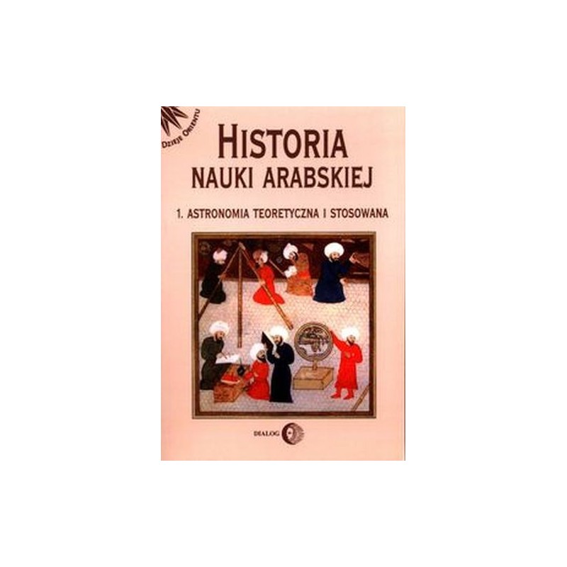 HISTORIA NAUKI ARABSKIEJ TOM 1