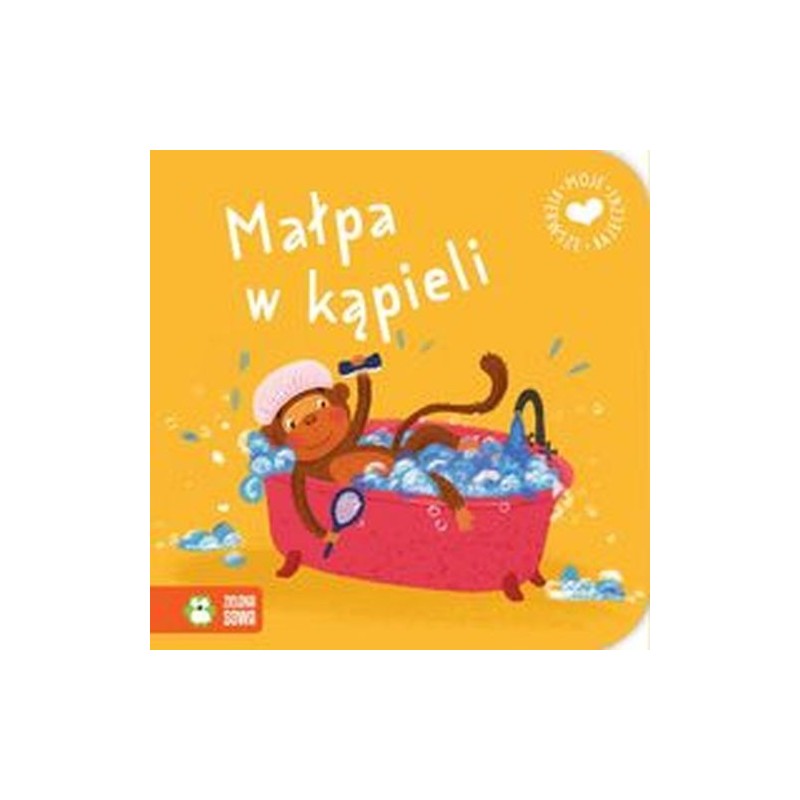 MAŁPA W KĄPIELI. MOJE PIERWSZE BAJECZKI