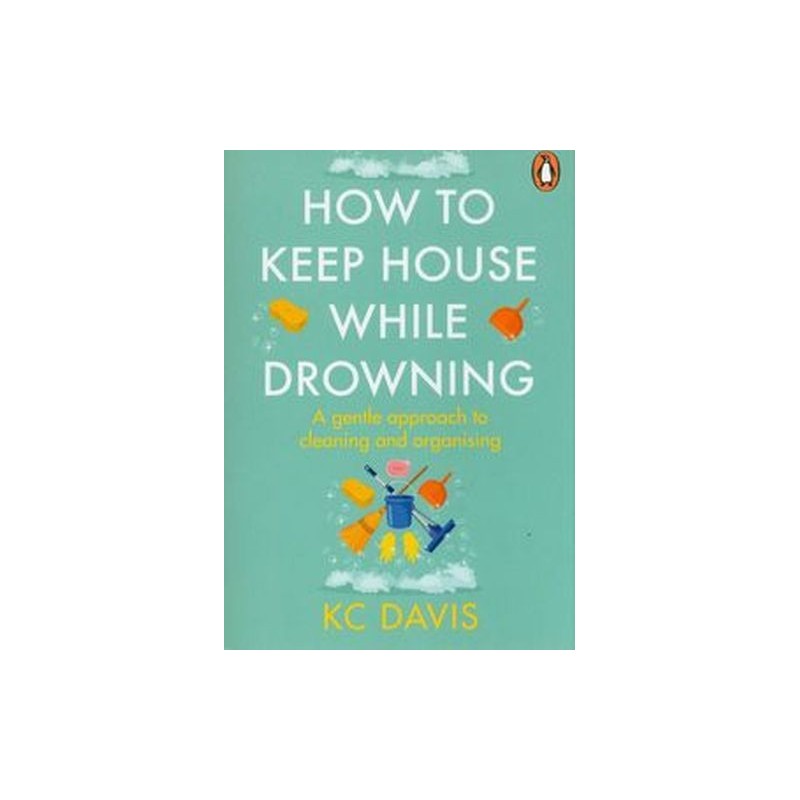 HOW TO KEEP HOUSE WHILE DROWNING