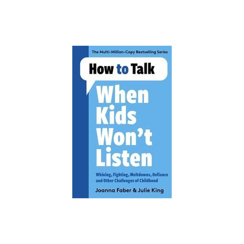 HOW TO TALK WHEN KIDS WONT LISTEN