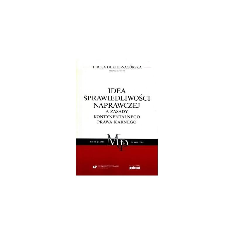 IDEA SPRAWIEDLIWOŚCI NAPRAWCZEJ A ZASADY KONTYNENTALNEGO PRAWA KARNEGO