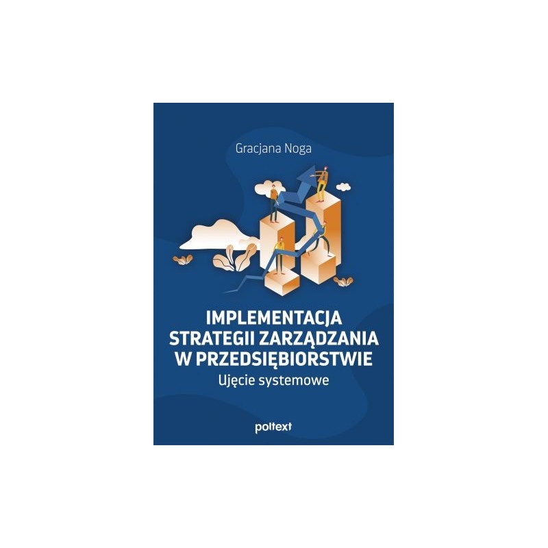 IMPLEMENTACJA STRATEGII ZARZĄDZANIA W PRZEDSIĘBIORSTWIE