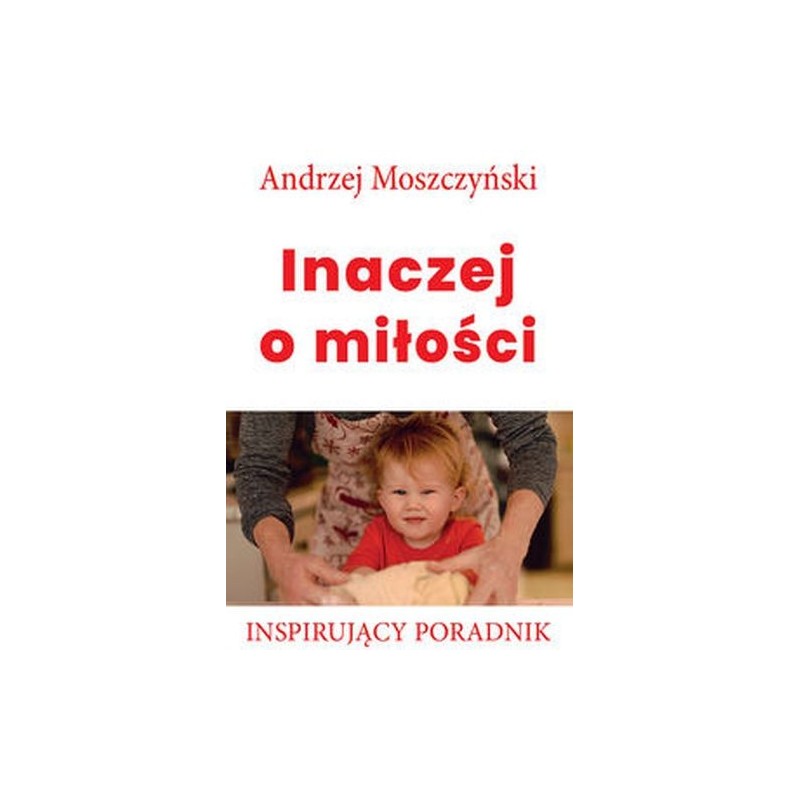 INACZEJ O MIŁOŚCI