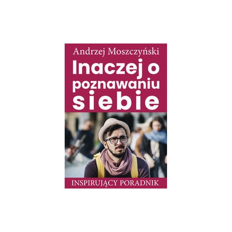 INACZEJ O POZNAWANIU SIEBIE