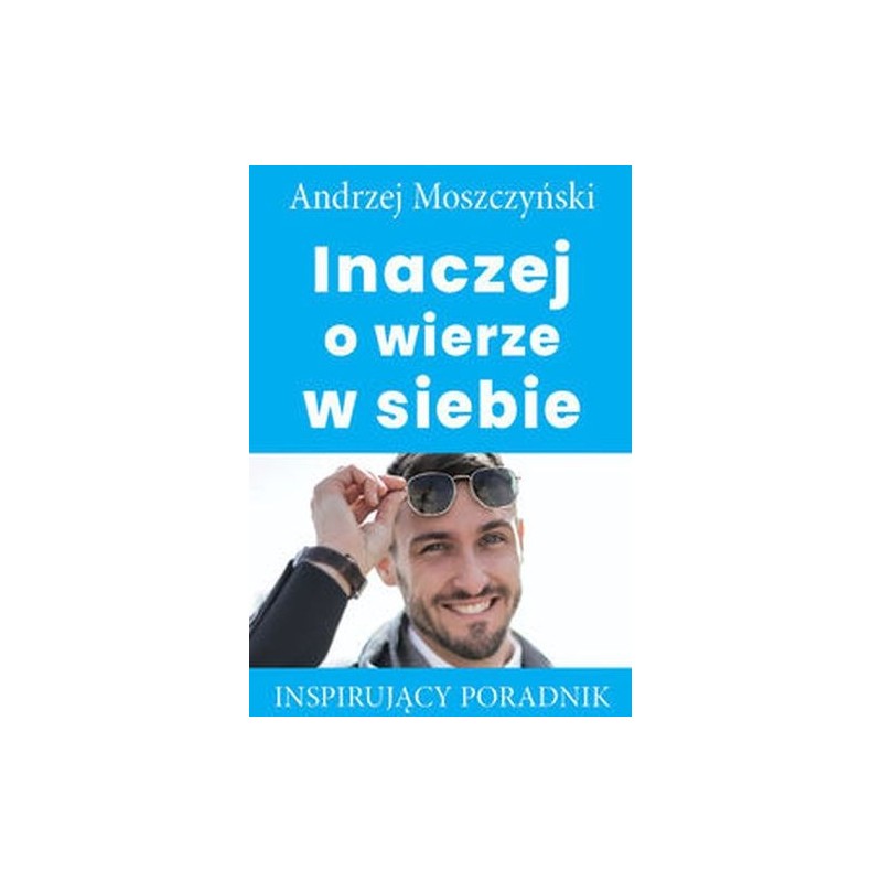 INACZEJ O WIERZE W SIEBIE