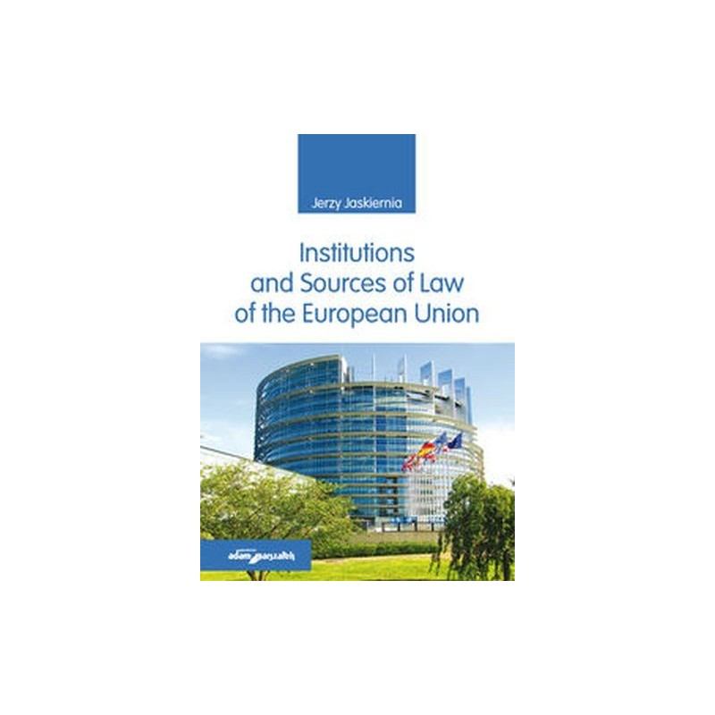 INSTITUTIONS AND SOURCES OF LAW OF THE EUROPEAN UNION