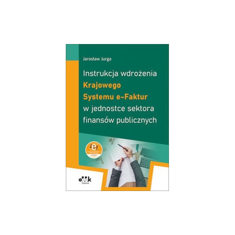 INSTRUKCJA WDROŻENIA KRAJOWEGO SYSTEMU E-FAKTUR W JEDNOSTCE SEKTORA FINANSÓW PUBLICZNYCH