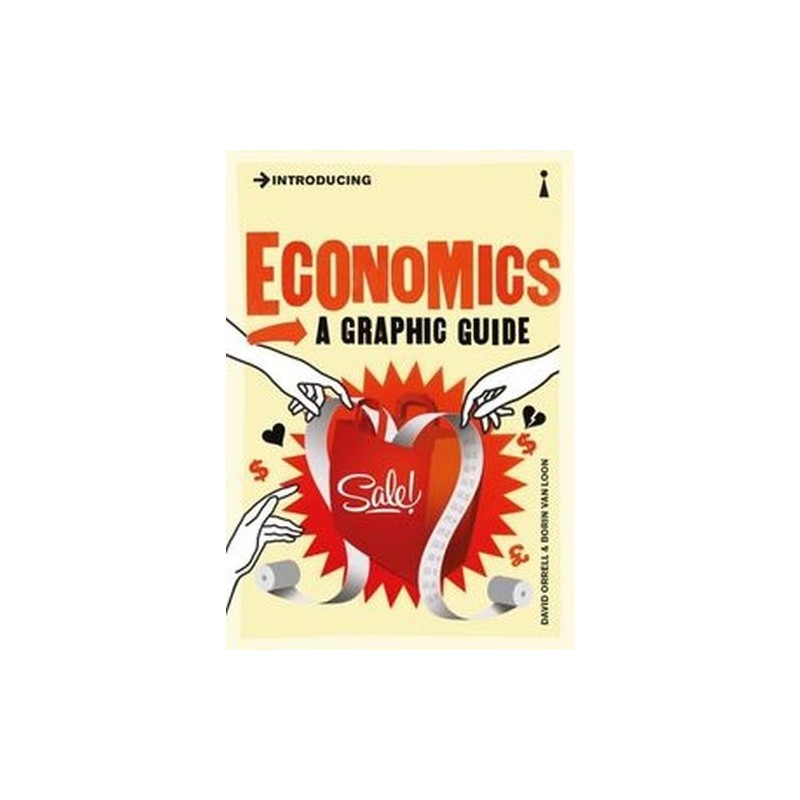 INTRODUCING ECONOMICS A GRAPHIC GUIDE