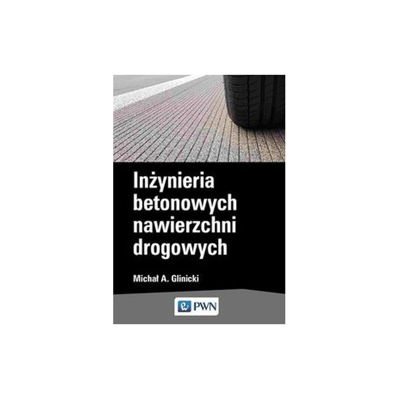 INŻYNIERIA  BETONOWYCH NAWIERZCHNI DROGOWYCH