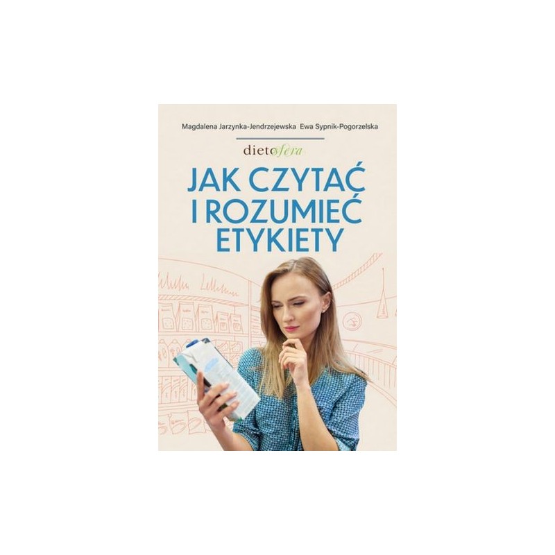 JAK CZYTAĆ I ROZUMIEĆ ETYKIETY