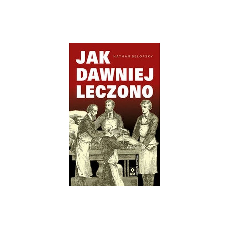 JAK DAWNIEJ LECZONO