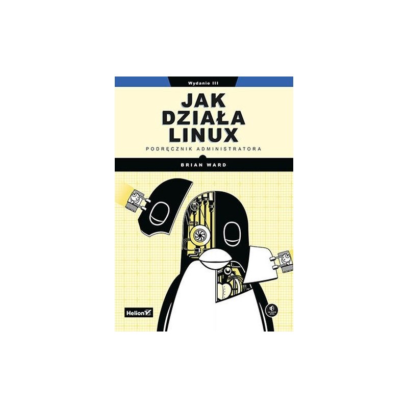 JAK DZIAŁA LINUX PODRĘCZNIK ADMINISTRATORA