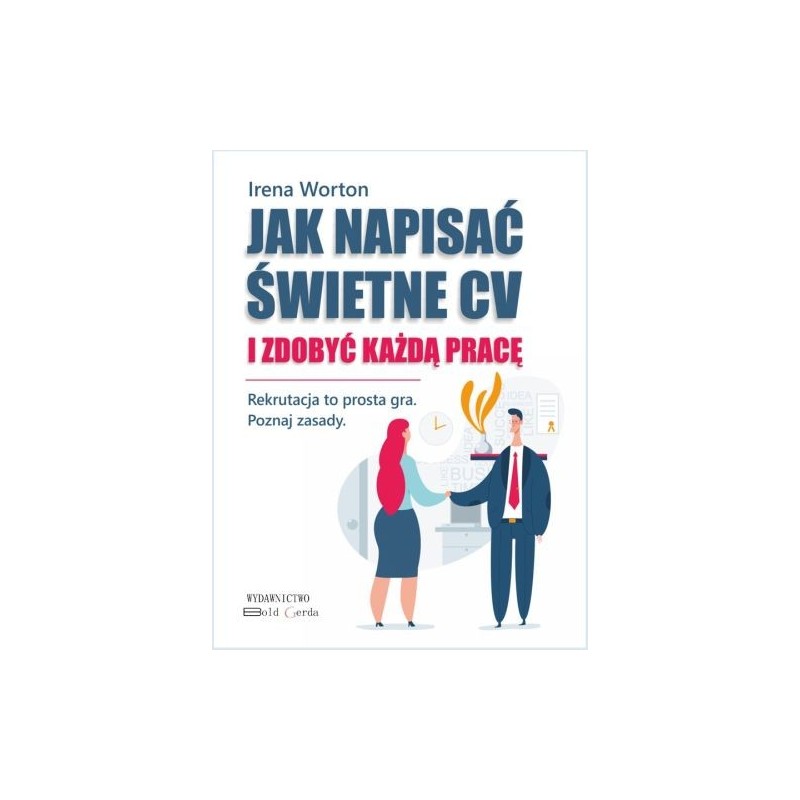 JAK NAPISAĆ ŚWIETNE CV I ZDOBYĆ KAŻDĄ PRACĘ