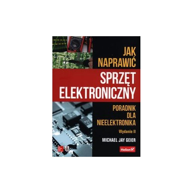 JAK NAPRAWIĆ SPRZĘT ELEKTRONICZNY