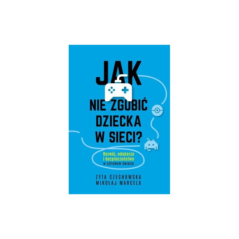 JAK NIE ZGUBIĆ DZIECKA W SIECI?