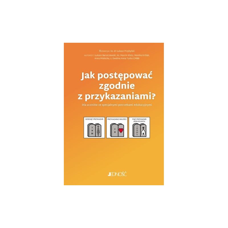 JAK POSTĘPOWAĆ ZGODNIE Z PRZYKAZANIAMI? DLA UCZNIÓW ZE SPECJALNYMI POTRZEBAMI EDUKACYJNYMI