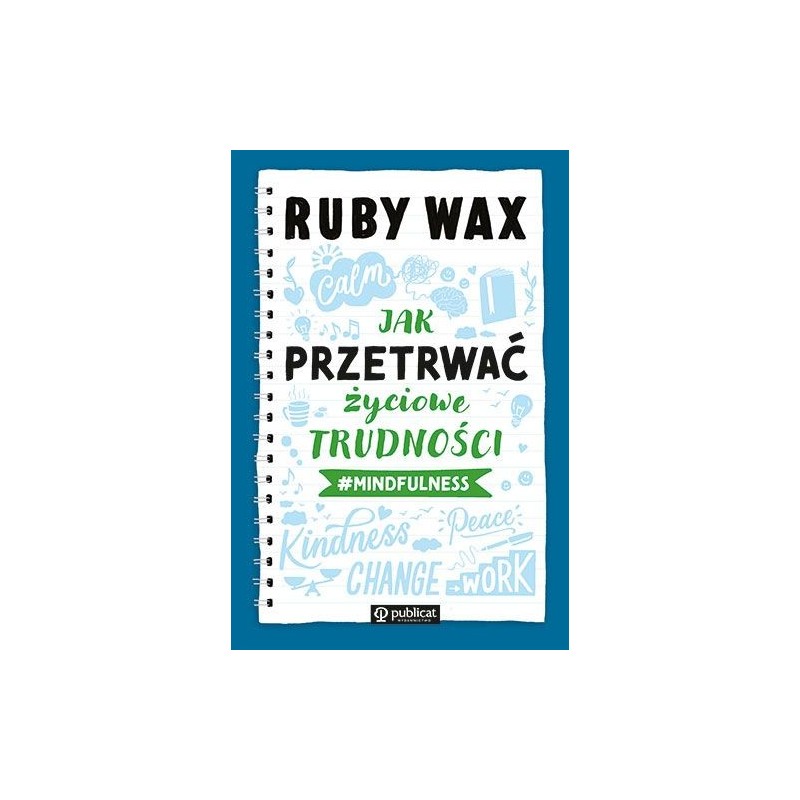 JAK PRZETRWAĆ ŻYCIOWE TRUDNOŚCI MINDFULNESS