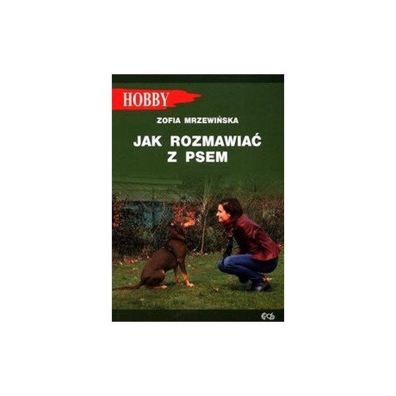 JAK ROZMAWIAĆ Z PSEM