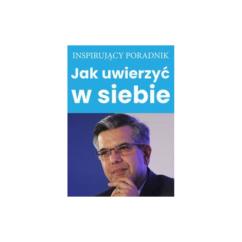 JAK UWIERZYĆ W SIEBIE