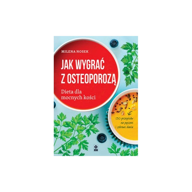 JAK WYGRAĆ Z OSTEOPOROZĄ