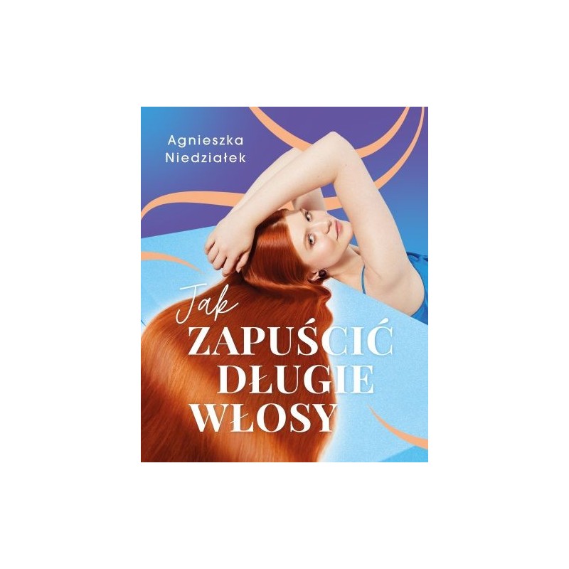 JAK ZAPUŚCIĆ DŁUGIE WŁOSY