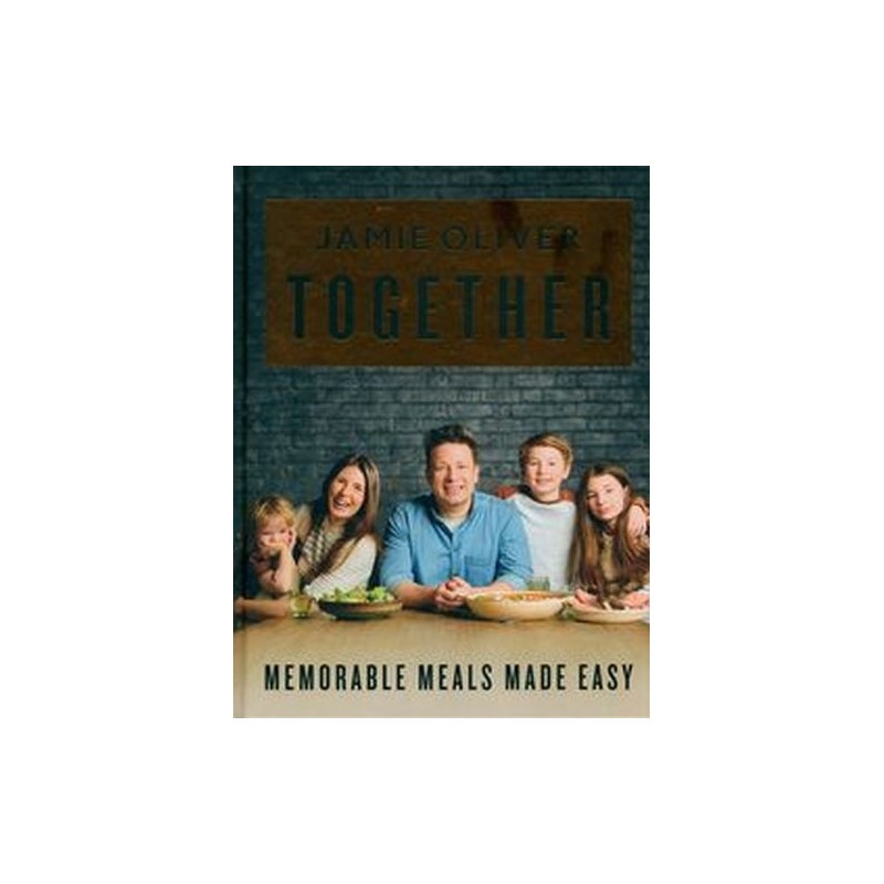 JAMIE OLIVER TOGETHER - MEMORABLE MEALS MADE EASY [AMERICAN MEASUREMENTS]