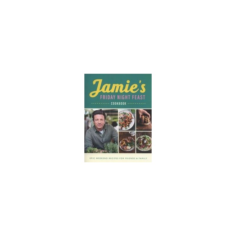 JAMIES FRIDAY NIGHT FEAST COOKBOOK