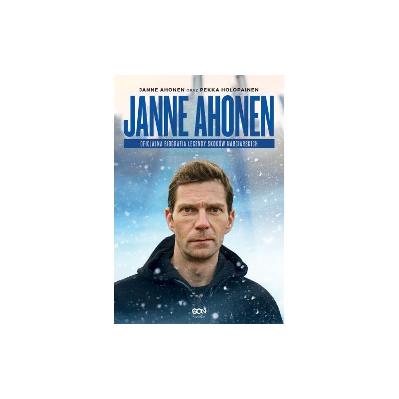 JANNE AHONEN. OFICJALNA BIOGRAFIA LEGENDY SKOKÓW NARCIARSKICH