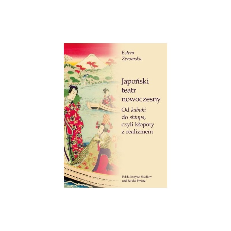 JAPOŃSKI TEATR NOWOCZESNY. OD KABUKI DO SHINPA, CZYLI KŁOPOTY Z REALIZMEM