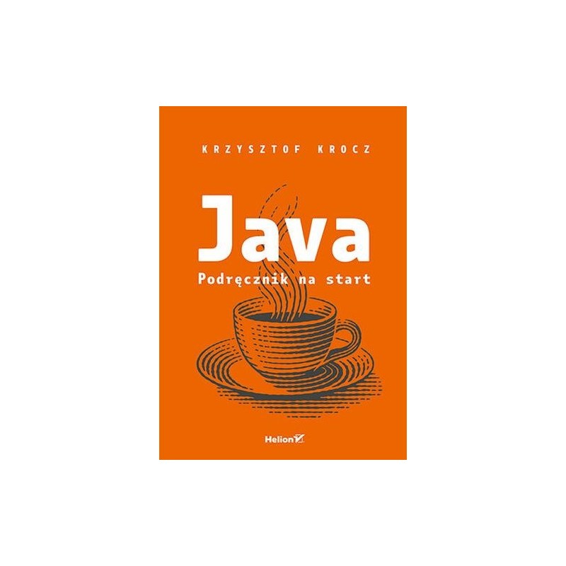 JAVA. PODRĘCZNIK NA START