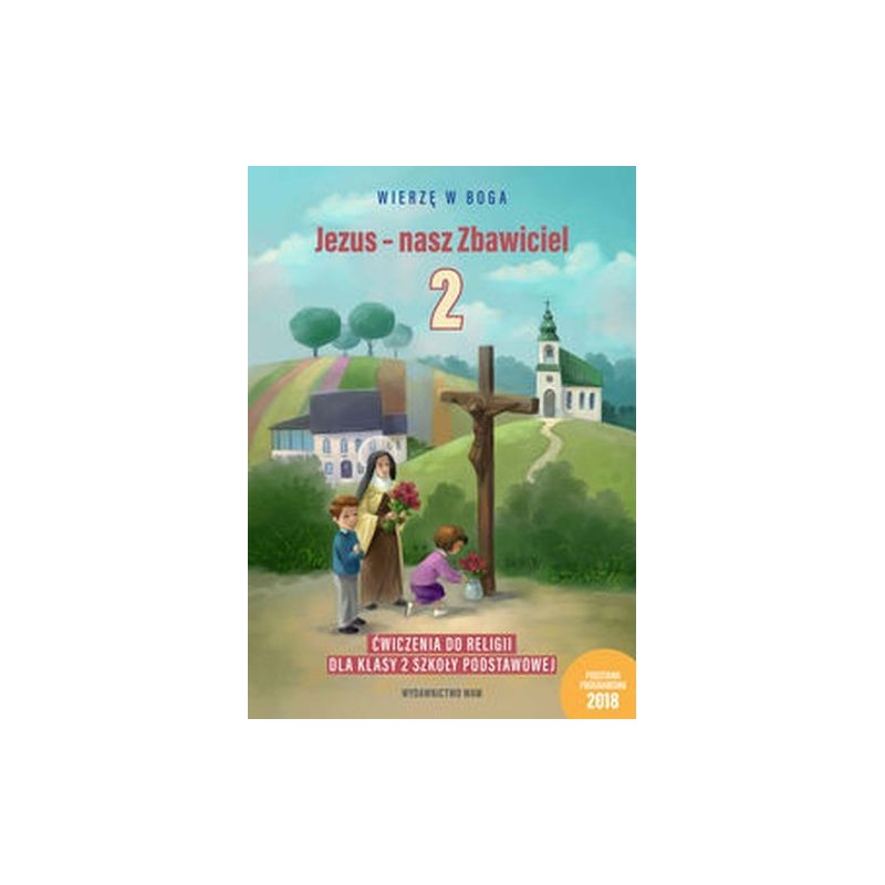 JEZUS - NASZ ZBAWICIEL ĆWICZENIA DO RELIGII DLA KLASY 2 SZKOŁY PODSTAWOWEJ