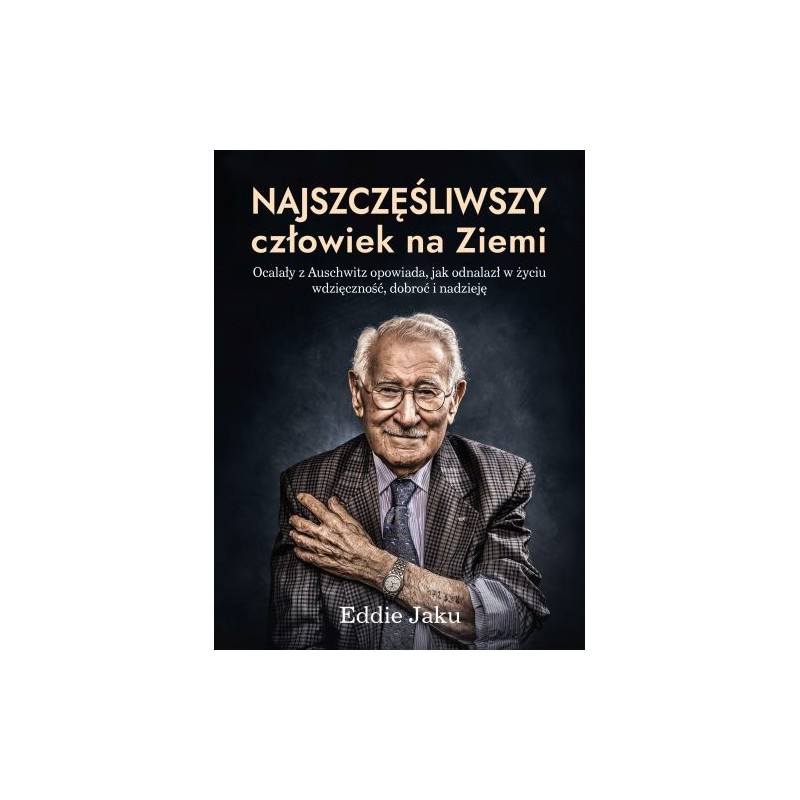 NAJSZCZĘŚLIWSZY CZŁOWIEK NA ZIEMI