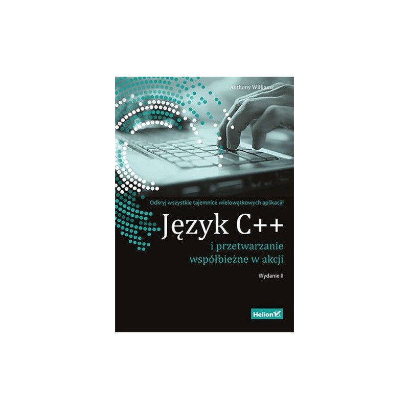 JĘZYK C++ I PRZETWARZANIE WSPÓŁBIEŻNE W AKCJI