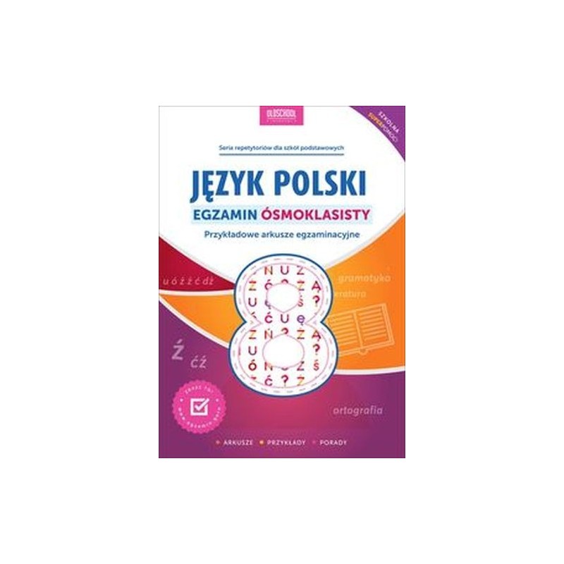 JĘZYK POLSKI EGZAMIN ÓSMOKLASISTY