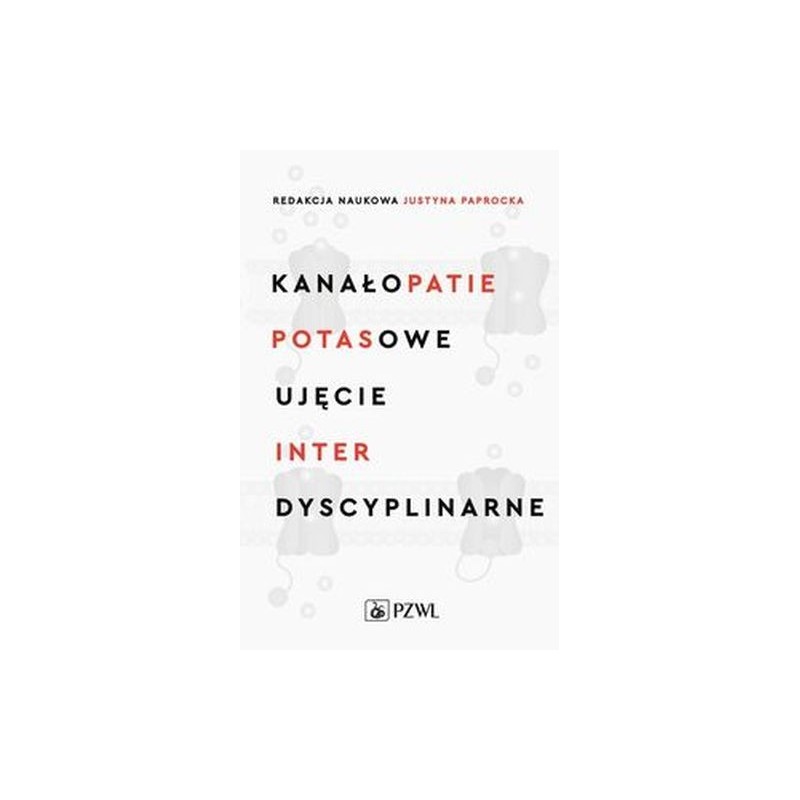 KANAŁOPATIE POTASOWE UJĘCIE INTERDYSCYPLINARNE